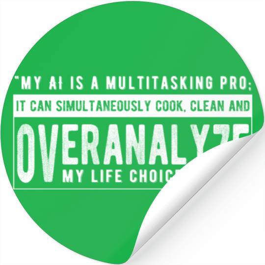 My AI is a multitasking pro Stickers