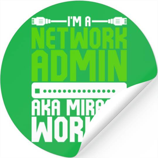 I'm A Network Admin Aka Miracle Worker Stickers