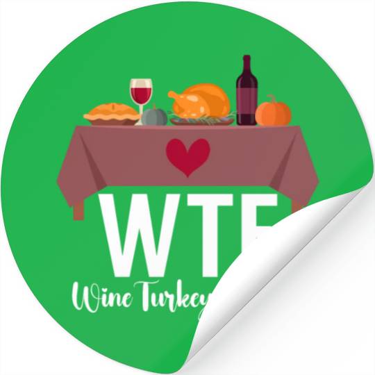 Thanksgiving WTF Wine Turkey Family Fall Harvest Stickers