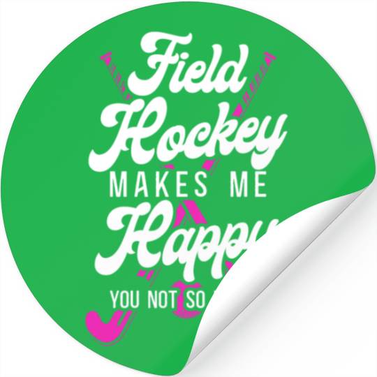 Field Hockey Field Hockey Makes Me Stickers