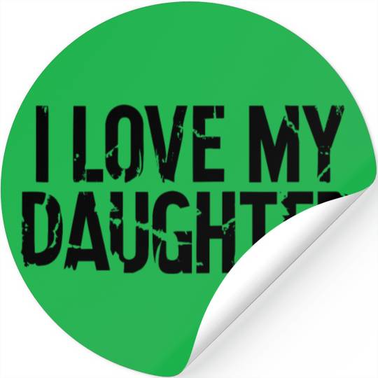 I love my daughter Stickers