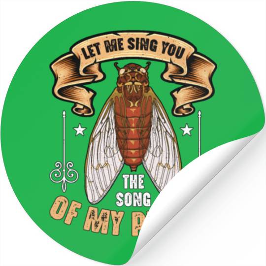 Cicadas Let Me Sing You The Song Periodical Cicada Stickers