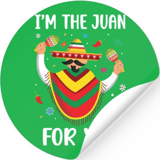 I m The Juan For You Cinco De Mayo Stickers