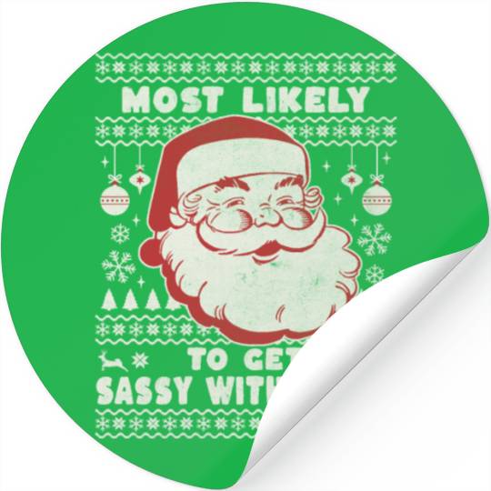 Most Likely To Get Sassy With Santa Stickers