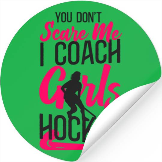 Field Hockey Coach You Don't Scare Stickers