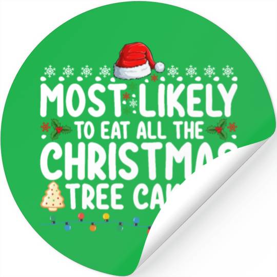 Most Likely To Eat All The Christmas Tree Cakes Stickers