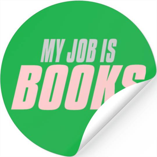 My Job Is Books Stickers