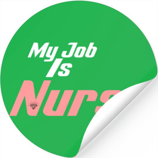 My Job Is Nurse Stickers