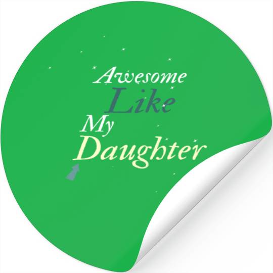 Awesome Like My Daughter Stickers