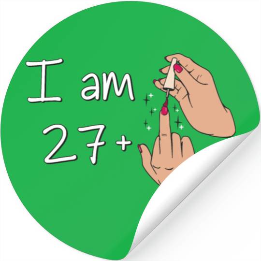 I Am 27 + 1 Middle Finger Stickers I Am 27 Plus,
