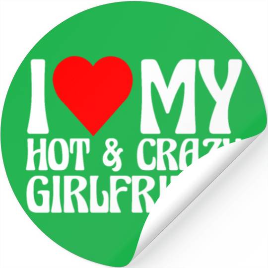 I Love My Hot & Crazy Boyfriend Stickers