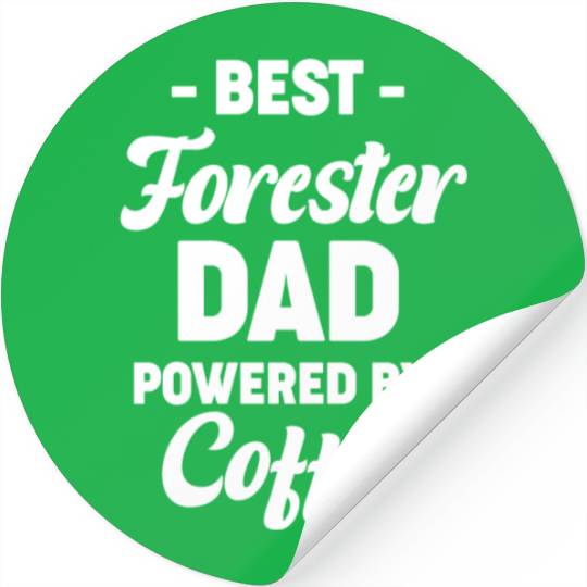Best Forester Dad Powered By Coffee Arborist Stickers