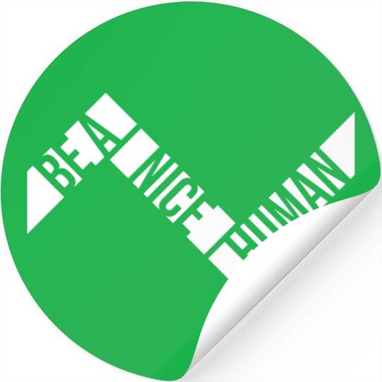 Be A Nice Human Motivate Good Kindness Quote Stickers