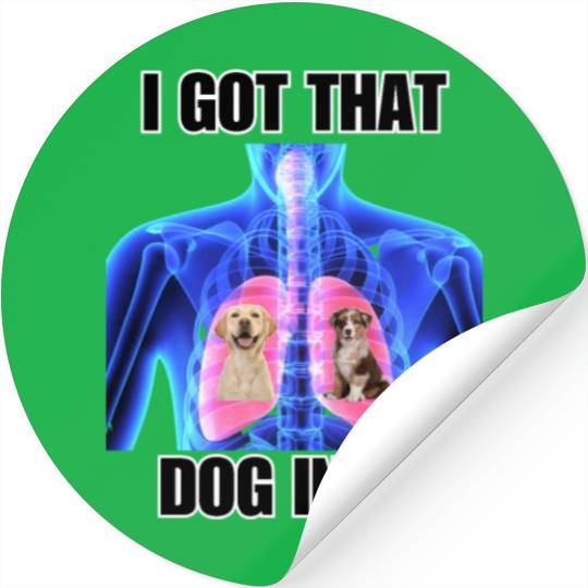 I Got That Dog In Me Stickers