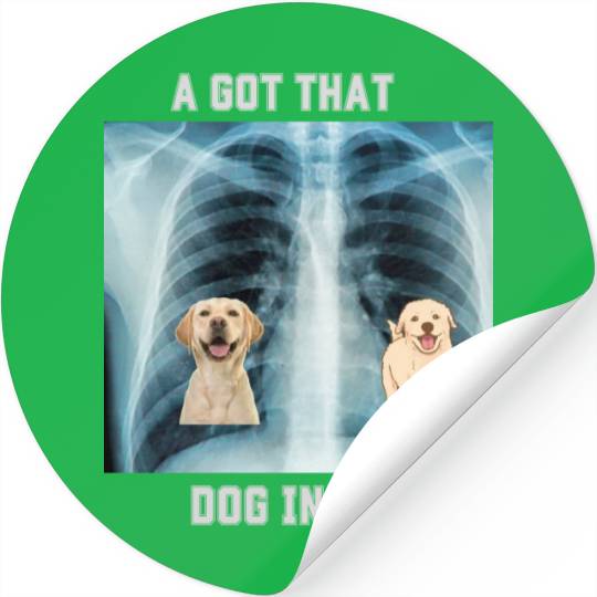 I Got That Dog In Me Xray Funny Saying Meme Stickers
