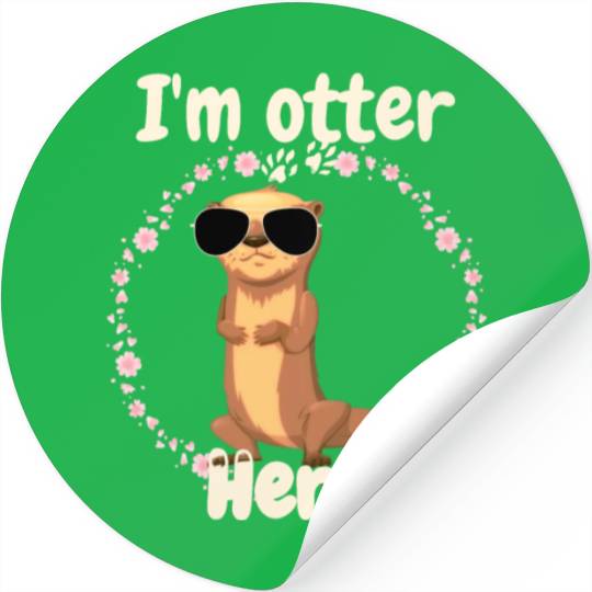 I'm otter here cute otter Stickers