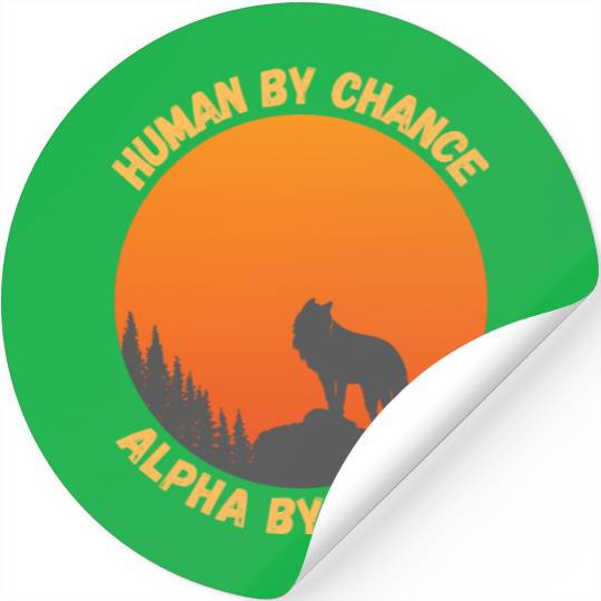 Human By Chance Alpha By Choice Alpha Wolf Stickers