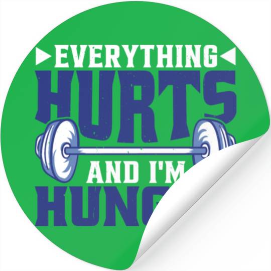 Everything Hurts And I'm Hungry 6 Stickers