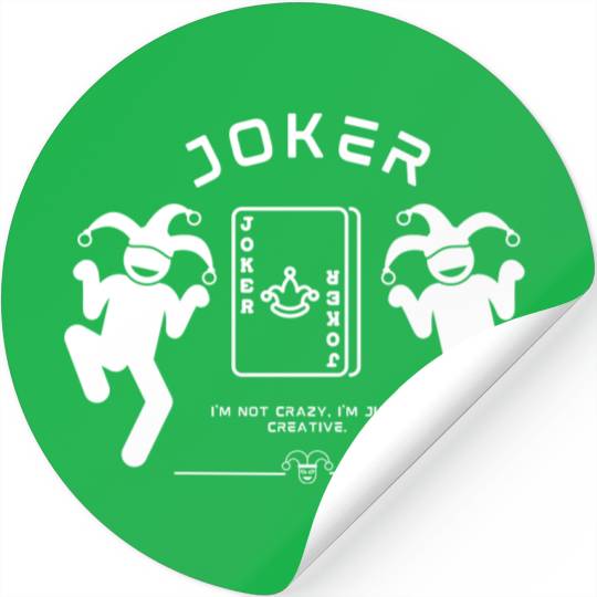 Joker - I'm not crazy, I'm just creative. Stickers