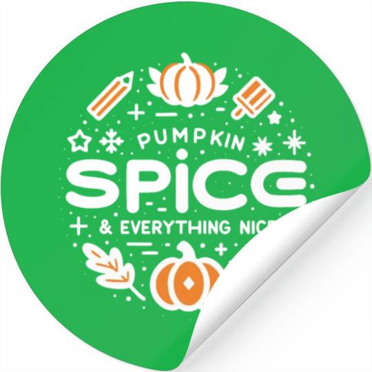 Pumpkin Spice and Everything Nice Stickers