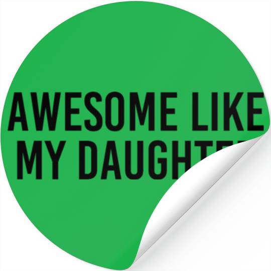 Funny Stickers for Men | Awesome Like My Daughter