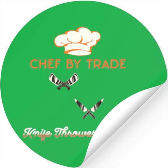 Chef By Trade Knife Thrower for Fun Stickers