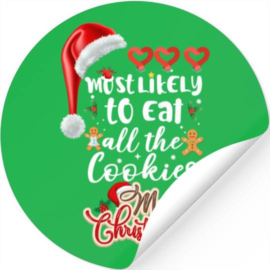 "Most likely to eat all the cookies" best quotes Stickers