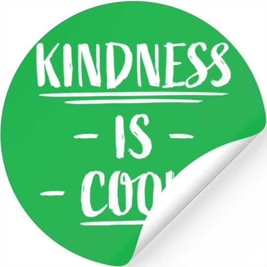 Kindness Is Cool Be A Nice Human Love Motivation Stickers