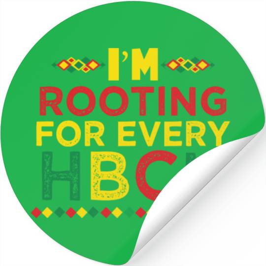 I m Rooting For Every Hbcu Black History Month Stickers