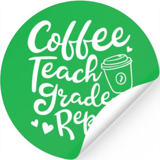 Coffee Teach Grade Repeat Teacher Appreciation Stickers