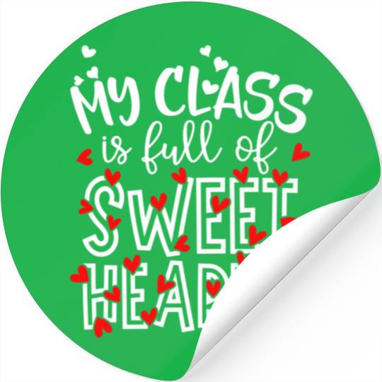 My Class Is Full Of Sweethearts Teacher Valentines Stickers