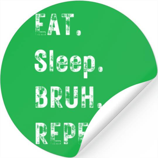 Eat Sleep Bruh Repeat Meme Funny Saying Teens Boys Stickers