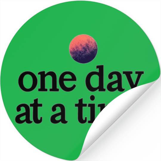 One Day At A Time Stickers