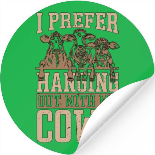 Cattle Farming I Prefer Hanging Out With Farmer Stickers