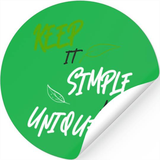 KEEP IT SIMPLE AND UNIQUE-WHITE GREEN LETTERING Stickers