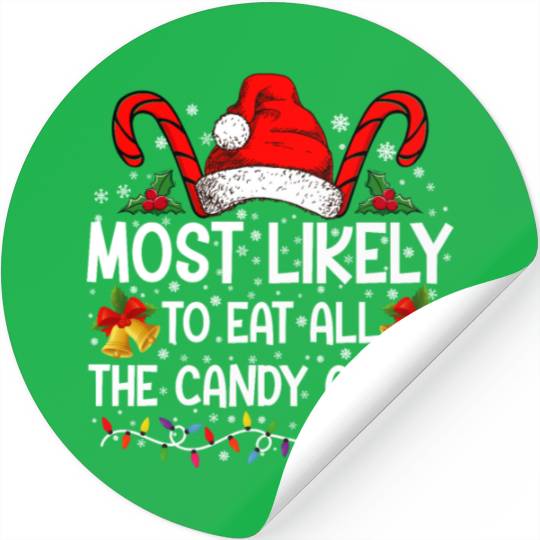 Most Likely To Eat All The Candy Canes Christmas Stickers