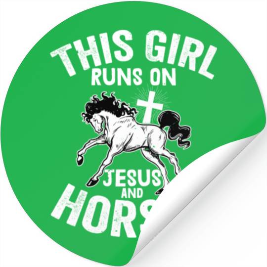 This Girl Runs On Jesus And Horses Horseback Eques Stickers