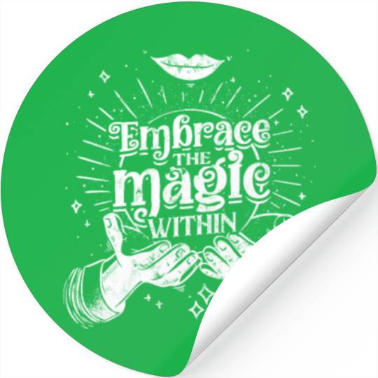 Embrace the magic within - Magic Stickers