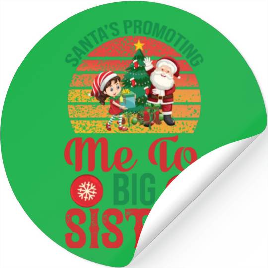 Santa s promoting me to big sister Stickers