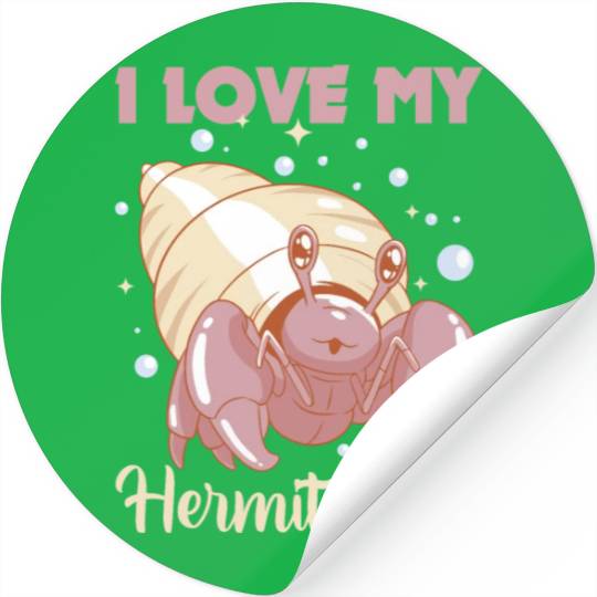 I love my Hermit Crab Stickers
