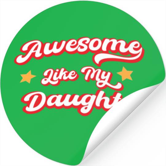 Awesome Like My Daughter Stickers