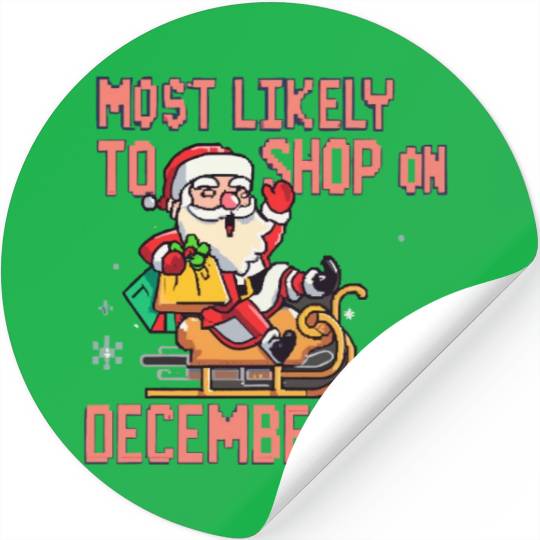 Santa Most Likely To Shop On December 24th Stickers