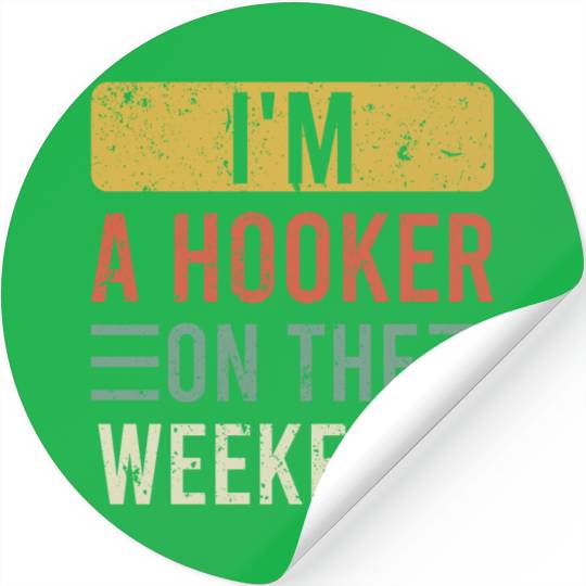 Fishing Lover I'm a Hooker on the Weekend Stickers