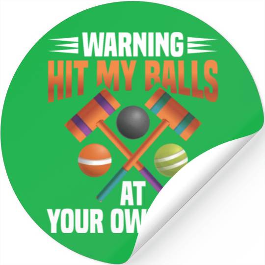 Croquet Mallet Croquet Club Croquet Player Croquet Stickers