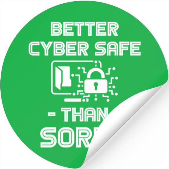 Better Cyber Safe Than Sorry Security Software Stickers