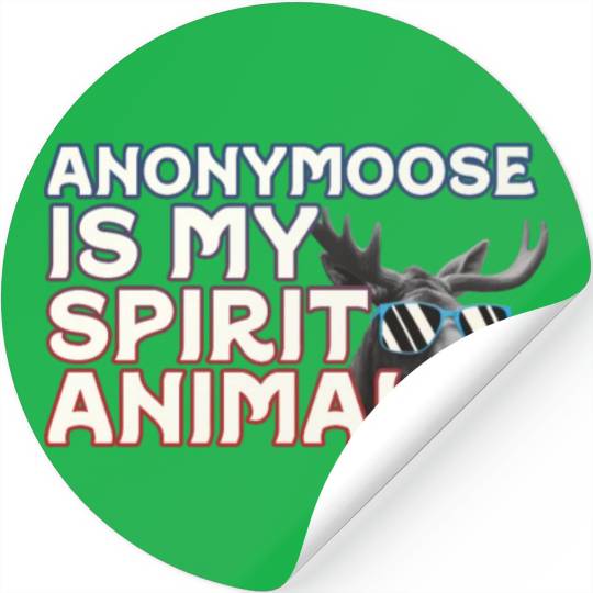 Anonymoose Is My Sprit Animal Cool Moose Stickers
