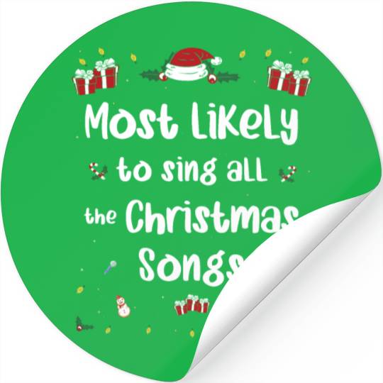 Most Likely To Sing All The Christmas Songs Stickers