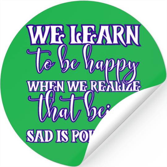 Being sad doesn't help Stickers