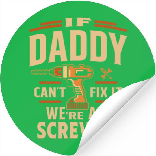 If Daddy Cant Fix It Funny Handyman Grandpa Stickers