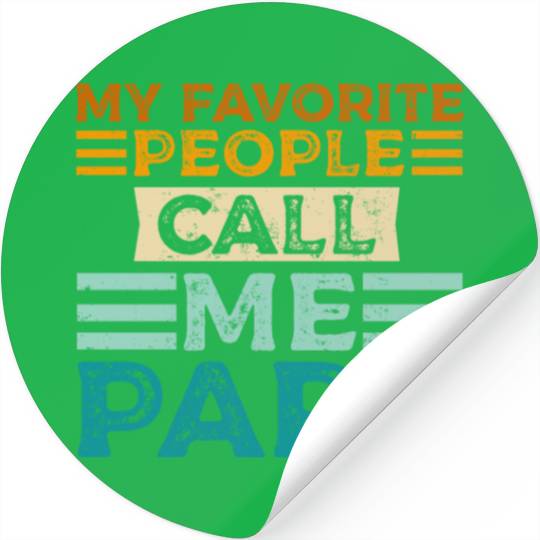 My Favorite People Call Me Papa Funny Dad Stickers